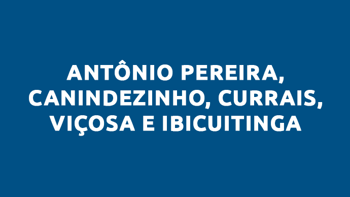 Antônio Pereira, Canindezinho, Currais, Viçosa e Ibicuitinga