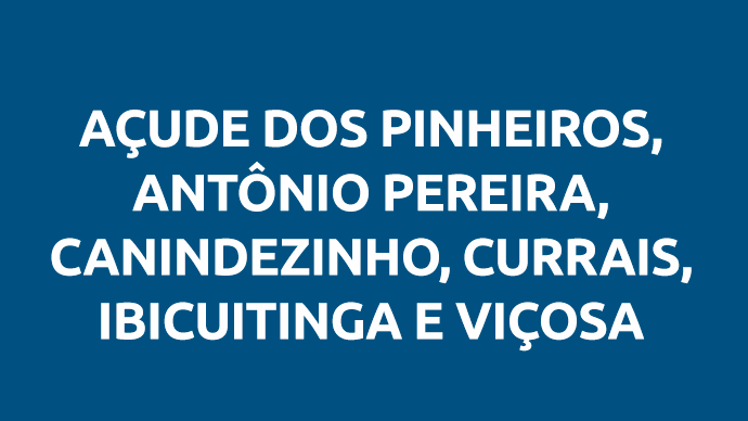 Açude dos Pinheiros, Antônio Pereira, Canindezinho, Currais e Ibicuitinga
