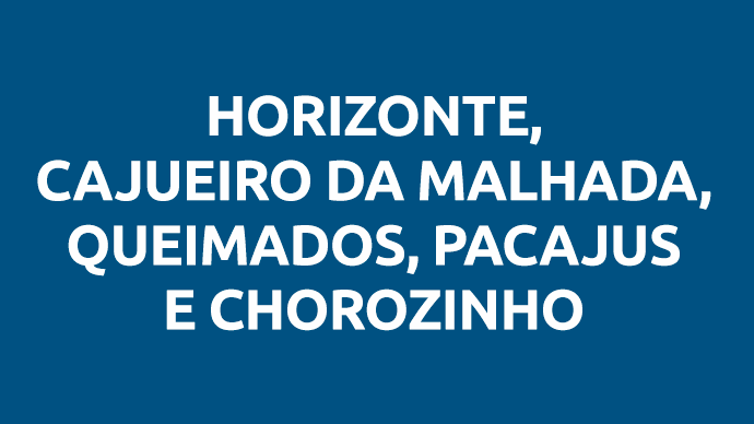 Horizonte, Pacajus, Chorozinho, Dourados, Cajueiro Da Malhada e Queimados