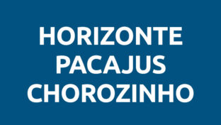 CHOROZINHO, HORIZONTE E PACAJUS