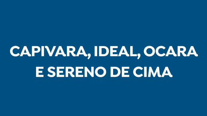 Capivara, Ideal, Ocara e Sereno de Cima