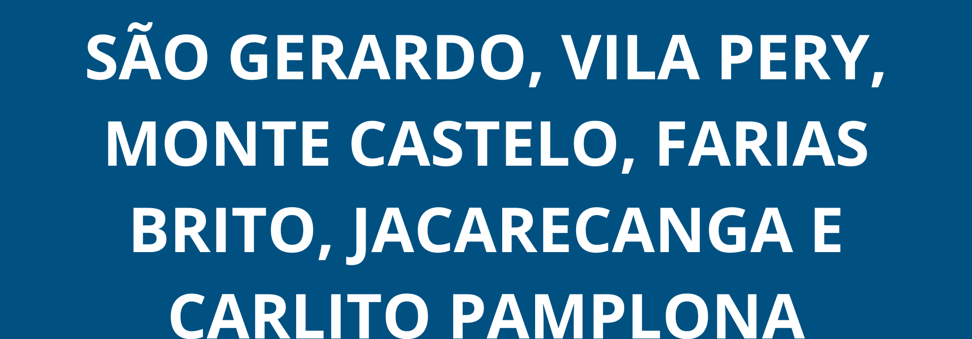 São Gerardo, Vila Pery, Monte Castelo, Farias Brito, Jacarecanga e Carlito Pamplona