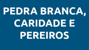 Pedra Branca, Caridade e Pereiros