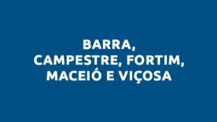 Barra, Campestre, Fortim, Maceió e Viçosa
