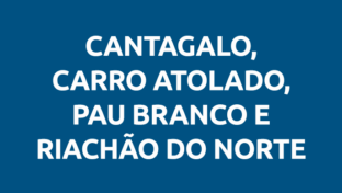 Cantagalo, Carro Atolado, Pau Branco e Riachão do Norte