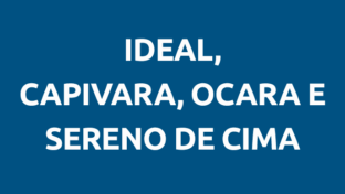 Ideal, Ocara, Capivara e Sereno de Cima
