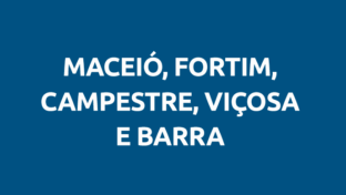 Maceió, Fortim, Campestre, Viçosa e Barra