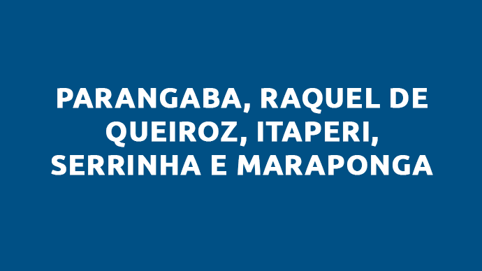 Parangaba, Raquel de Queiroz, Itaperi, Maraponga, Serrinha e Vila Peri