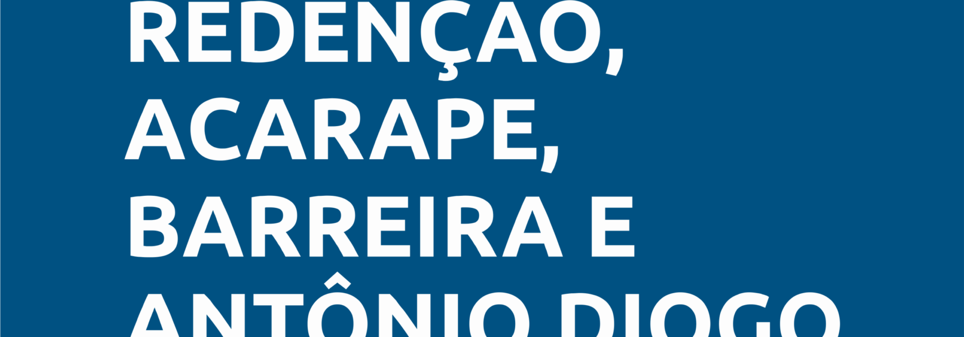 Redenção, Acarape, Barreira e Antônio Diogo