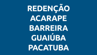 Redenção, Acarape, Barreira, Guaiúba e Pacatuba