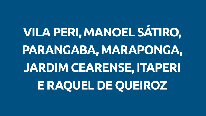 Vila Peri, Manoel Sátiro, Parangaba, Maraponga, Jardim Cearense, Iraperi e Raquel de Queiroz